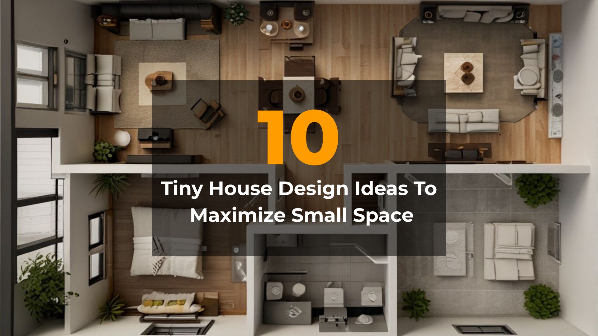 10 Tiny House Design Ideas to Maximize Small Spaces