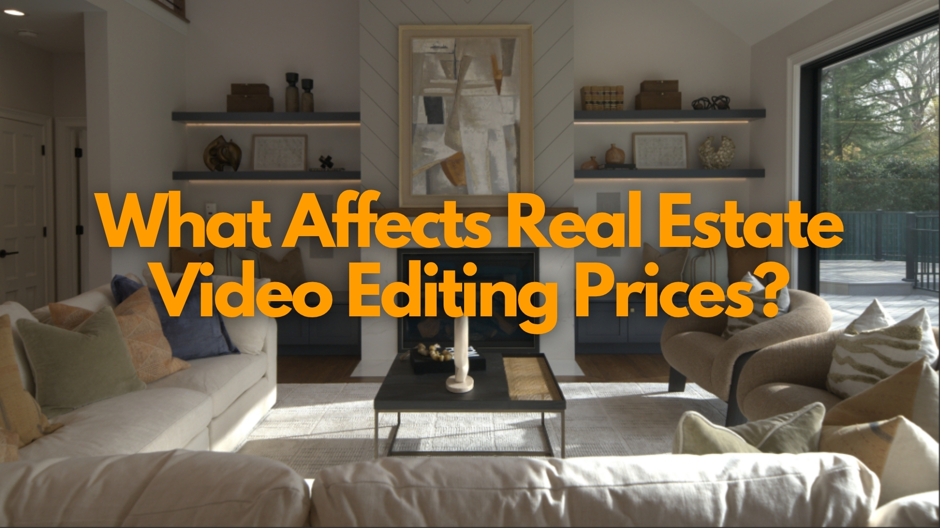 What Affects Real Estate Video Editing Prices?
